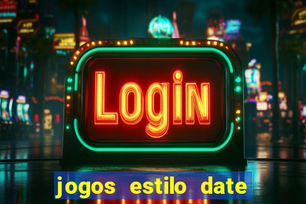 jogos estilo date ariane para android